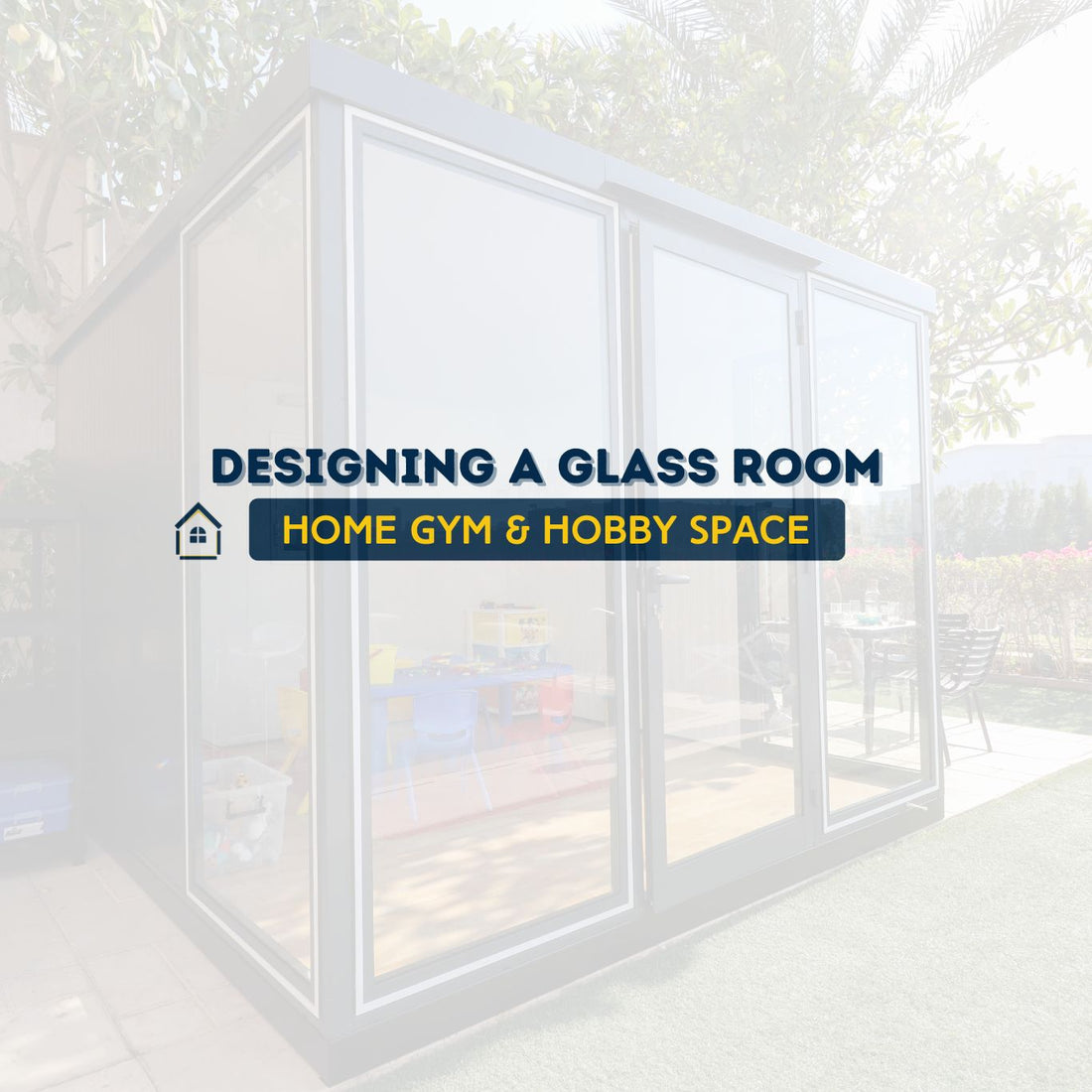 Designing a Glass Room That Doubles as a Home Gym or Hobby Space