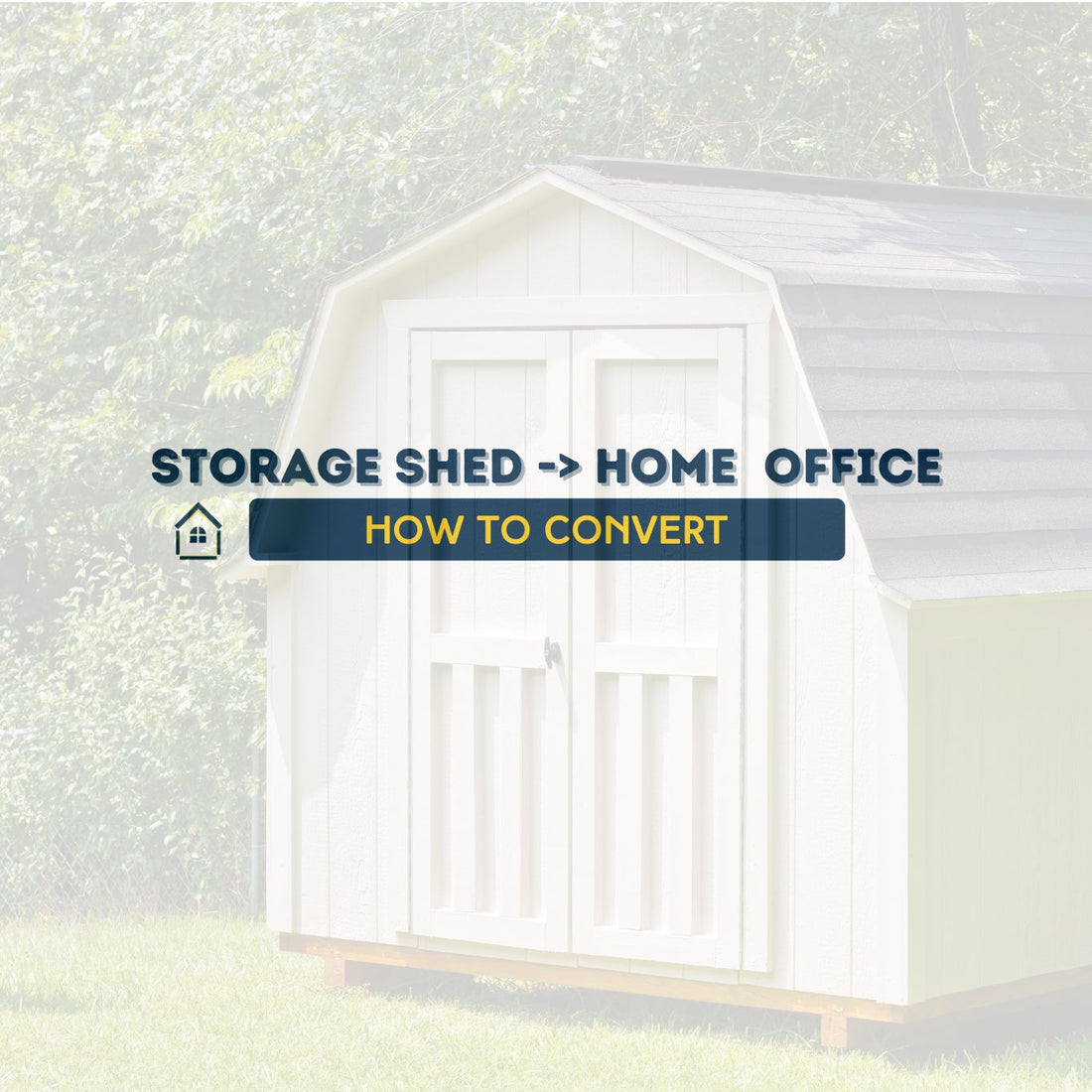 How to Convert a Storage Shed into a Home  Office or Studio