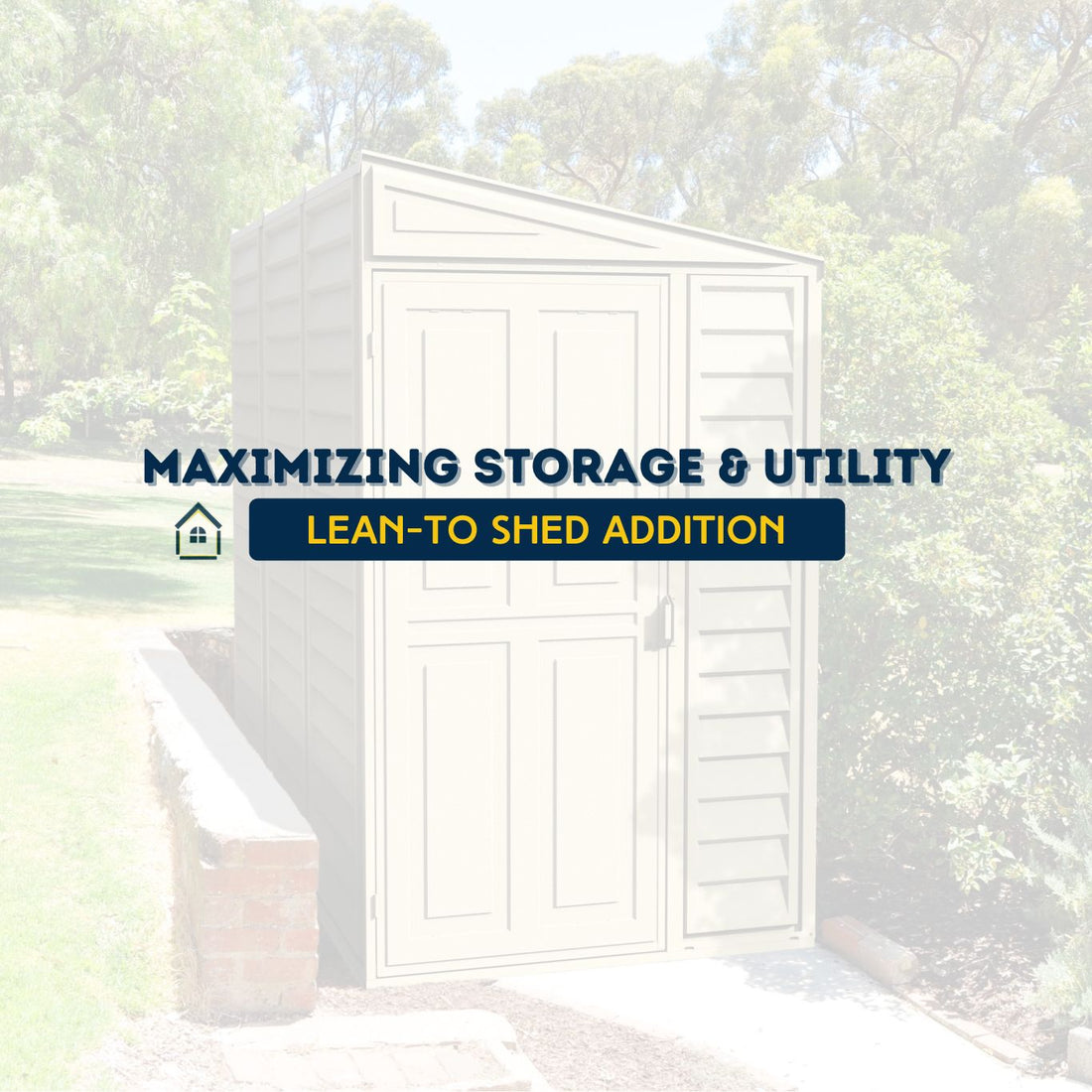 Maximizing Storage and Utility with a Lean-To Vinyl Shed Addition