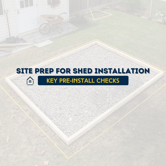 Preparing Your Site for Shed Installation: Key Pre-Installation Checks