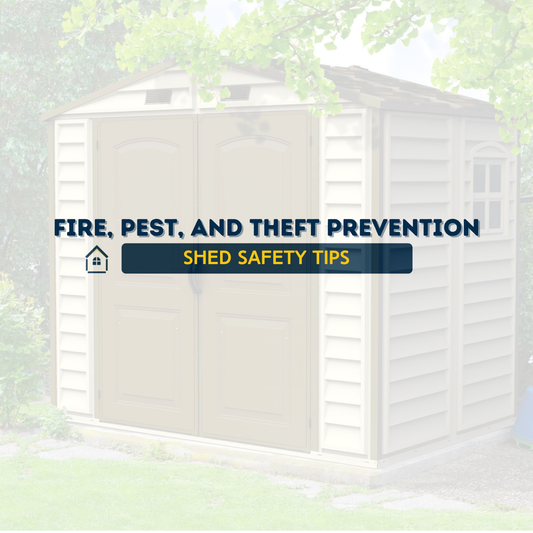 Shed Safety Tips: Fire, Pest, and Theft Prevention Best Practices