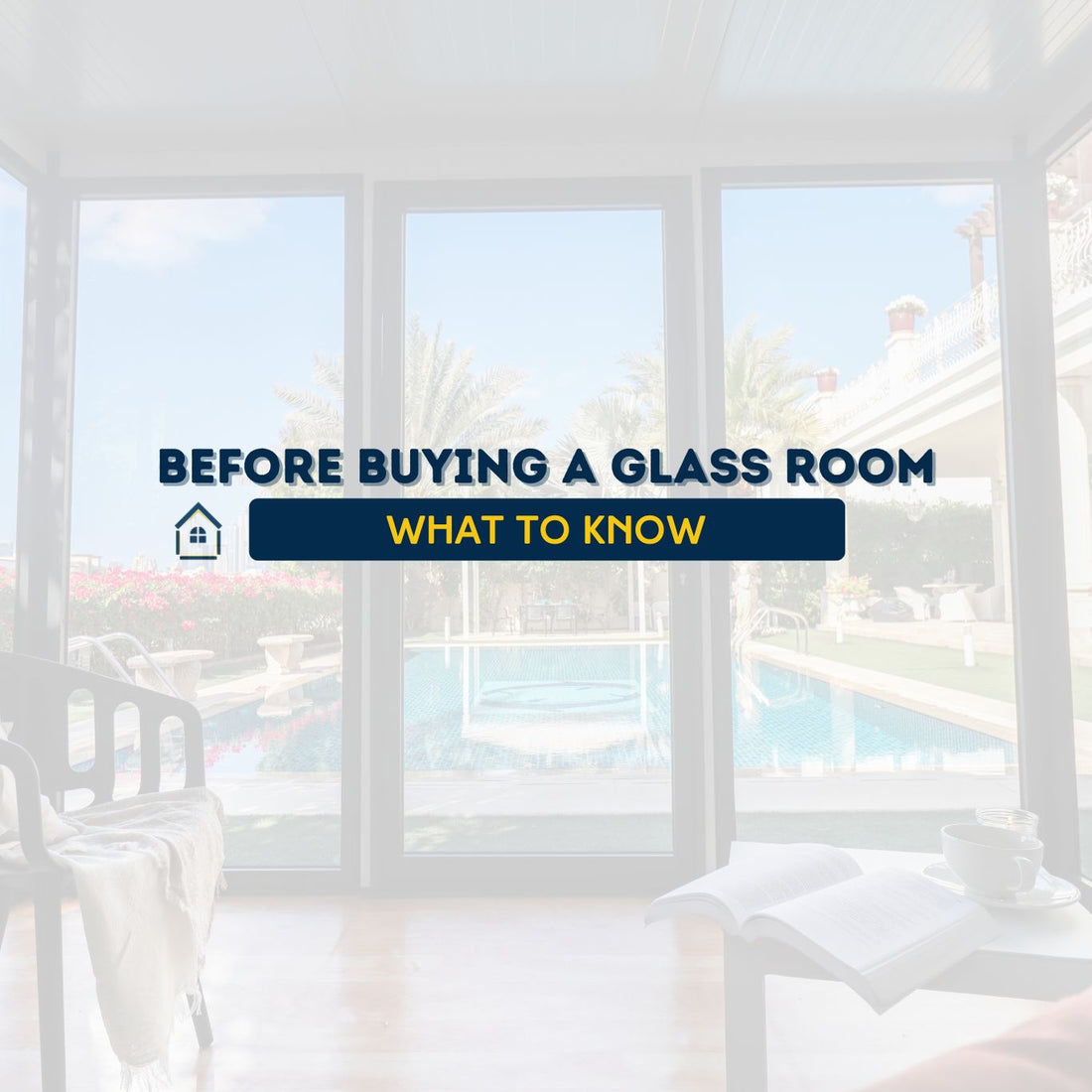 What to Know Before Buying a Glass Room for Your Backyard